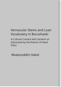 Vernacular Stems and Loan Vocabulary in Burushaski